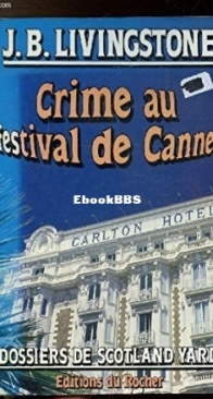Crime Au Festival De Cannes - Les Dossiers De Scotland Yard 23 - Christian Jacq Alias J. B. Livingstone - French
