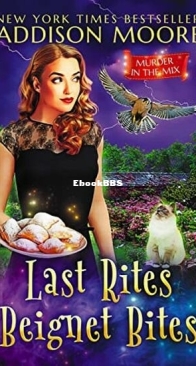 Last Rites Beignet Bites - Murder in the Mix 44 - Addison Moore - English