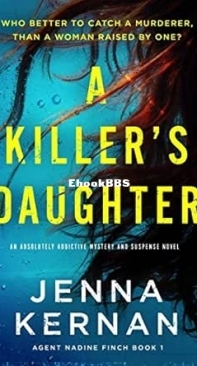 A Killer's Daughter - Agent Nadine Finch 1 - Jenna Kernan - English