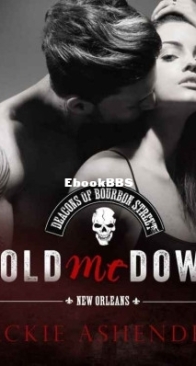 Hold Me Down - Deacons of Bourbon Street 3 - Jackie Ashenden - English