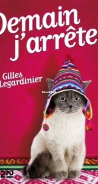 Demain J'Arrête! - Gilles Legardinier - French