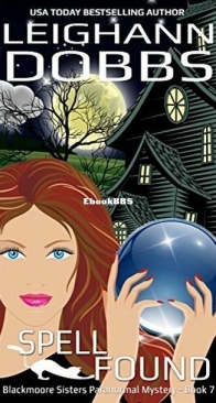 Spell Found - Blackmoore Sisters 7 - Leighann Dobbs - English