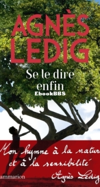 Se Le Dire Enfin - Agnès Ledig - French