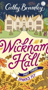 Sparks Fly - Wickham Hall 3 - Cathy Bramley - English