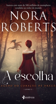 O Legado do Coração de Dragão 3 - A escolha - Nora Roberts- Portuguese