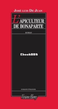 L'Apiculteur De Bonaparte - Jose Luis De Juan - French