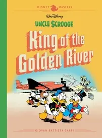 Disney Masters v06 - Uncle Scrooge - King of the Golden River - Fantagraphics Books 2019 - English