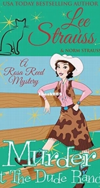 Murder at the Dude Ranch - Rosa Reed 7 - Lee Strauss, Norm Strauss - English