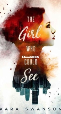 The Girl Who Could See - Kara Swanson - English