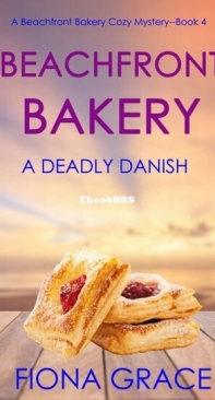 A Deadly Danish - Beachfront Bakery 4 - Fiona Grace - English