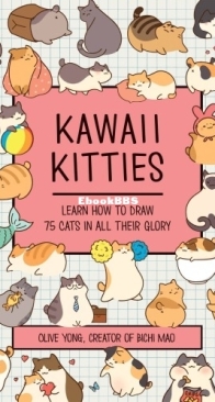 Kawaii Kitties: Learn How to Draw 75 Cats in All Their Glory - Olive Yong