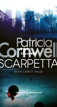 Scarpetta - Kay Scarpetta 16 - Patricia Cornwell - Dutch