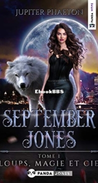 Loups, Magie Et Cie - September Jones 01 - Jupiter Phaeton - French