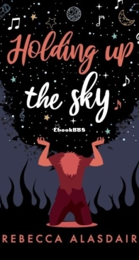 Holding Up the Sky - Rebecca Alasdair - English