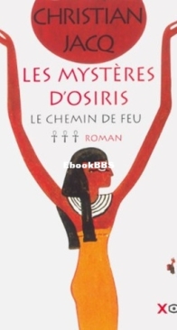 Le Chemin De Feu - Les Mystères D'Osiris 03 - Christian Jacq - French
