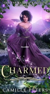 Charmed - The Enchanted Kingdom Chronicles 02 - Camille Peters - English