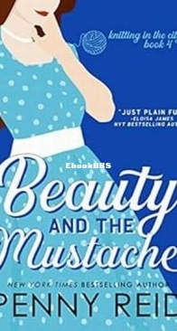 Beauty and the Mustache - Knitting in the City 4 - Penny Reid - English