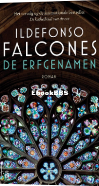 De Erfgenamen - De Kathedraal Van De Zee 02 - Ildefonso Falcones - Dutch