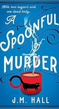 A Spoonful of Murder - Liz, Pat and Thelma 1 - J. M. Hall - English