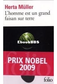 L'Homme Est Un Grand Faisan Sur Terre - Herta Müller - French