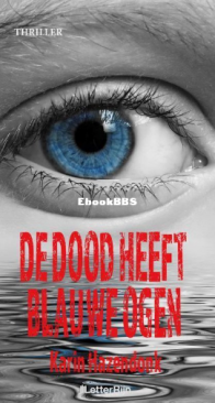 De Dood Heeft Blauwe Ogen - Karin Hazendonk - Dutch