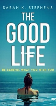 The Good Life - Sarah K. Stephens - English