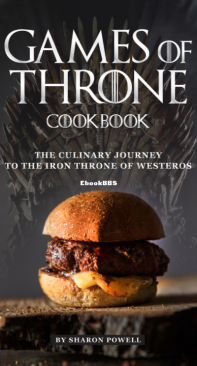 Games of Throne Cook book - The Culinary Journey to The Iron - Sharon Powell - English