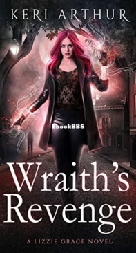 Wraith's Revenge - Lizzie Grace 10 - Keri Arthur - English