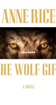 The Wolf Gift [The Wolf Gift Chronicles Book 1] - Anne Rice - English