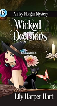 Wicked Decisions   - [Ivy Morgan 15] -Lily Harper Hart   2019 English