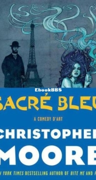 Sacré Bleu: A Comedy d'Art - Christopher Moore - English