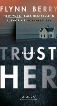 Trust Her - Tessa Daly 2 - Flynn Berry - English