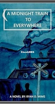 A Midnight Train to Everywhere - Ryan D. Mims - English