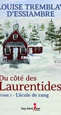 L'Ecole De Rang - Du Côté Des Laurentides 01 - Louise Tremblay D'Essiambre - French