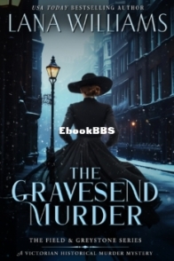 The Gravesend Murder - The Field and Greystone Series 3  - Lana Williams - English