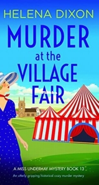 Murder at the Village Fair - Miss Underhay 13 - Helena Dixon - English