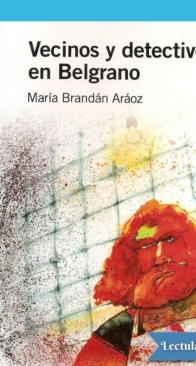 Vecinos y Detectives en Belgrano - María Brandán Aráoz - Spanish