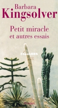 Petit Miracle Et Autres Essais - Barbara  Kingsolver - French