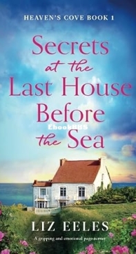 Secrets at the Last House Before the Sea - Heaven's Cove 1 - Liz Eeles - English