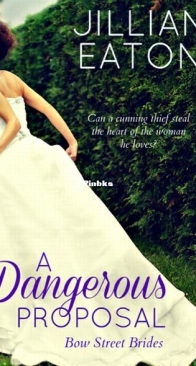 A Dangerous Proposal - Bow Street Brides 2 - Eaton Jillian - English