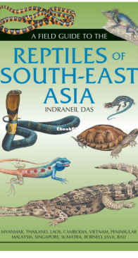 A Field Guide to the Reptiles of South-East Asia - Indraneil Das - English