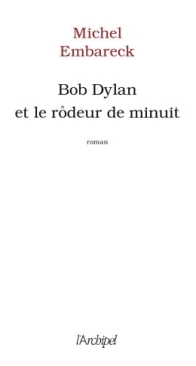Bob Dylan Et Le Rôdeur De Minuit - Michel Embareck - French