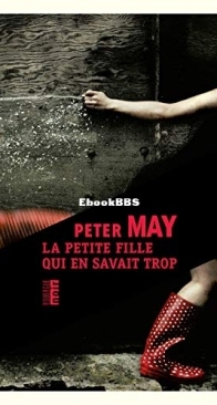 La Petite Fille Qui En Savait Trop - Peter May - French