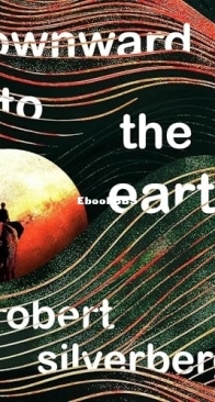 Downward to the Earth -  Robert Silverberg - English